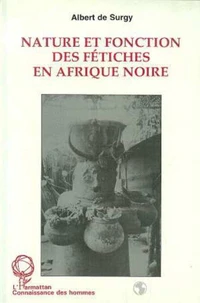 Nature et fonction des fétiches en Afrique noire