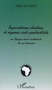 Syncrétisme chrétien et rigueur anti-pentecôtiste en Afrique noire occidentale. Le cas béninois