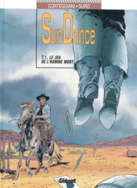  Suro et François Corteggiani - Sundance Tome 1 : Le jeu de l'homme mort.