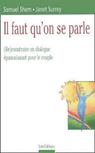 Il Faut Qu'On Se Parle. (Re)Construire Un Dialogue Epanouissant Pour Le Couple