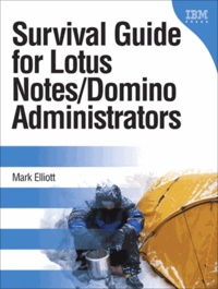 Survival Guide for Lotus Notes and Domino Administrators.