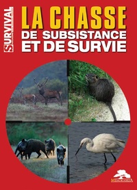  Survival - La chasse de subsistance et de survie.