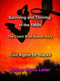 Surviving and Thriving In the 1960s: The Coach Brad Beame Story