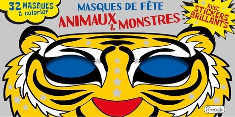 Masques de fête : animaux et monstres. 32 masques à colorier avec stickers brillants