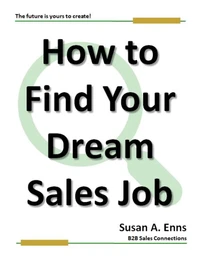 How to Find Your Dream Sales Job – The Future is Yours to Create!