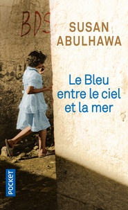 Susan Abulhawa - Le Bleu entre le ciel et la mer.
