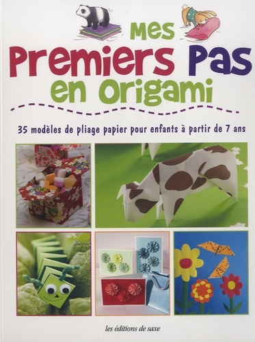 Susan Akass - Mes premiers pas en origami - 35 modèles de pliage papier pour enfants à partir de 7 ans.
