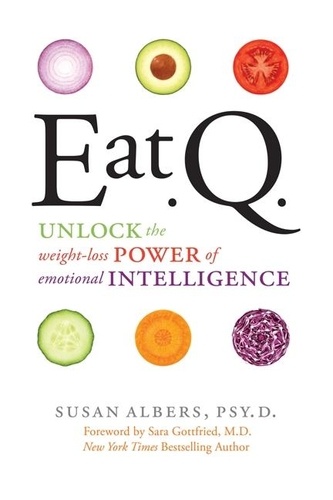 Susan Albers - Eat Q - Unlock the Weight-Loss Power of Emotional Intelligence.