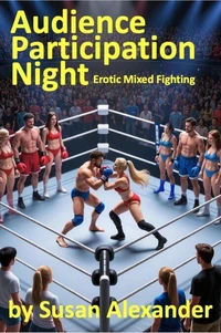 Audience Participation Night: Erotic Mixed Fighting