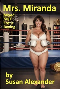 Mrs. Miranda Mixed MILF Erotic Boxing