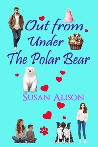  Susan Alison - Out from Under the Polar Bear - A Romantic Comedy.