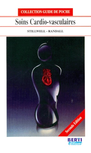 Susan-B Stillwell et Edith Mccarter Randall - Soins Cardio-Vasculaires. 2eme Edition.