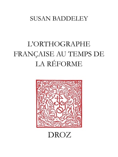 L'orthographe française au temps de la Réforme