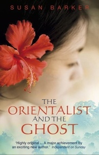 Susan Barker - The Orientalist And The Ghost.