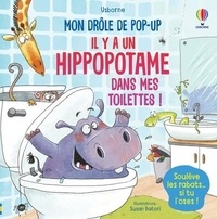 Susan Batori - Il y a un hippopotame dans mes toilettes ! - Soulève les rabats... si tu l'oses !.