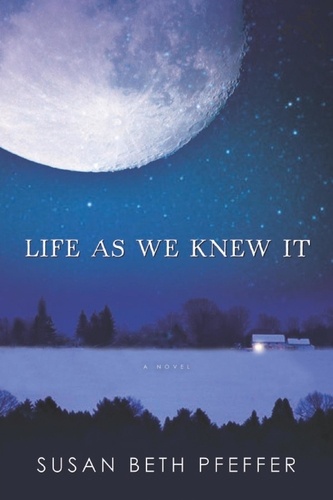 Susan Beth Pfeffer - Life as We Knew It.