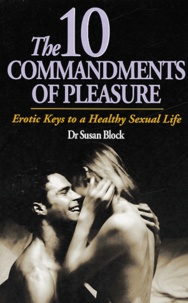Susan Block - 10 commandments of pleasure - Erotic keys to a healthy sexual life.