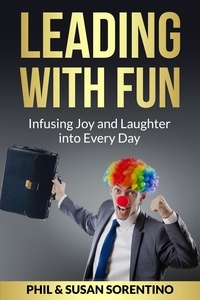  Susan Bolt- Sorentino - Leading With Fun: Infusing Joy and Laughter into Every Day.