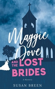  Susan Breen - Maggie Dove and the Lost Brides - Maggie Dove, #3.