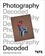 Photography decoded