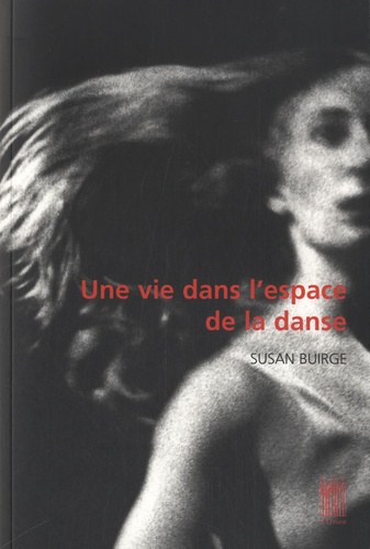 Susan Buirge - Une vie dans l'espace de la danse.