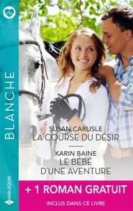 La course du désir ; Le bébé d'une aventure ; Un amour de médecin