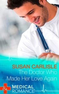 Susan Carlisle - The Doctor Who Made Her Love Again.