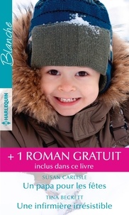 Téléchargez des ebooks gratuits en ligne pour nook Un papa pour les fêtes ; Une infirmière irrésistible ; Le destin du Dr Demetrios par Susan Carlisle, Tina Beckett, Lois Faye Dyer MOBI in French 9782280414821