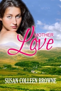  Susan Colleen Browne - Mother Love - Village of Ballydara, #2.
