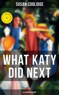 WHAT KATY DID NEXT (Illustrated Edition)