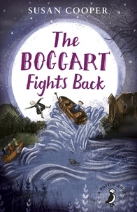 Susan Cooper - The Boggart Fights Back.