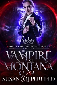  Susan Copperfield - The Vampire of Montana - Agents of the Royal States, #1.