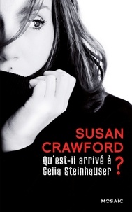 Susan Crawford - Qu'est-il arrivé à Celia Steinhauser ?.