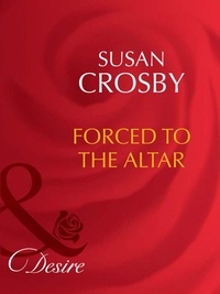 Susan Crosby - Forced To The Altar.