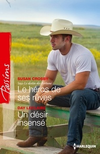 Susan Crosby et Day Leclaire - Le héros de ses rêves - Un désir insensé - Saga Le destin des Fortune, vol. 3.