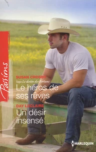 Le héros de ses rêves ; Un désir insensé