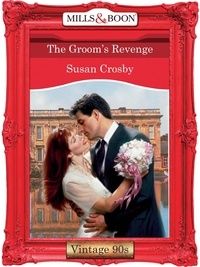 Susan Crosby - The Groom's Revenge.
