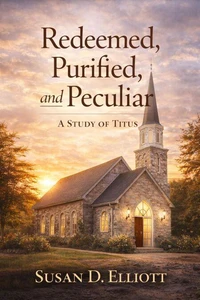 Redeemed, Purified, and Peculiar