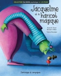 Susan D. Sweet et Valeria Docampo - Les peurs - Jacqueline et le haricot magique.