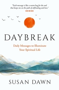  Susan Dawn - Daybreak: Daily Messages to Illuminate Your Spiritual Life.