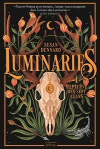 Susan Dennard - Luminaries Tome 1 : L'épreuve des sept clans.