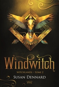 Susan Dennard - The Witchlands Tome 2 : Windwitch.