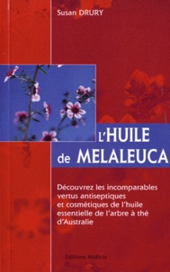 Susan Druy - L'huile de Melaleuca - Un merveilleux remède naturel.