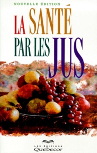 Susan-E Charmine - La Sante Par Les Jus. Edition 1999.