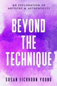 Beyond The Technique: An Exploration Of Artistry &amp; Authenticity