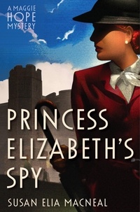 Susan Elia MacNeal - Princess Elizabeth's Spy.