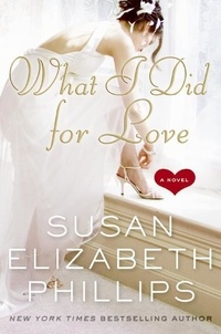 Susan eliz Phillips - What I Did for Love.