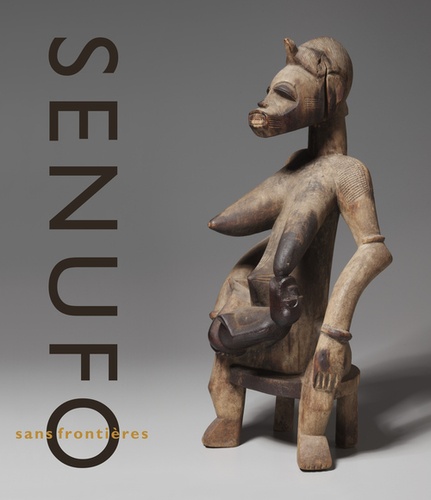 Susan Elizabeth Gagliardi - Senufo sans frontières - La dynamique des arts et des identités en Afrique de l'ouest.