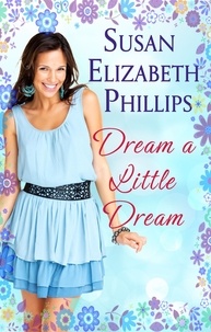 Susan Elizabeth Phillips - Dream A Little Dream - Number 4 in series.