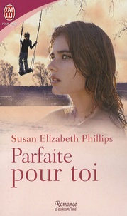 Susan Elizabeth Phillips - Parfaite pour toi.
